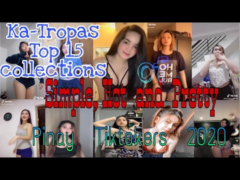 Ka-Tropa  Top15 Collection  of Simple,hot and Pretty  Pinay Tiktokers