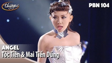 PBN 104 | Tóc Tiên & Mai Tiến Dũng - Angel