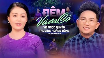 Vọng Cổ Song Ca Nghe Thổn Thức 2025❤️ĐÊM VÀM CỎ - Võ Ngọc Quyền ft Trương Hoàng Đông