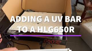 Adding a HLG UV bar to a HLG 650R Diablo LED Grow Light. Replace a 1000 watt metal halide.