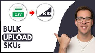 How To Bulk Upload Skus To Bigcommerce (Step By Step)