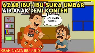 AZAB IBU-IBU SUKA UMBAR 4IB 4N4K DEMI KONTEN | ANIMASI AZAB