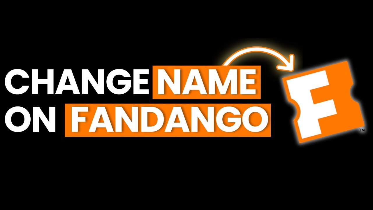 How To Change Name on Fandango Account 2025 - YouTube