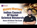 Indian council of social science research  know all about the exam  history  ashwani sir