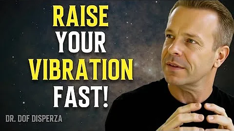 HOW TO RAISE YOUR VIBRATION INSTANTLY AND MANIFEST YOUR DREAM LIFE | Dr Joe Dispenza Motivation