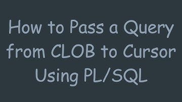 How to Pass a Query from CLOB to Cursor Using PL/SQL