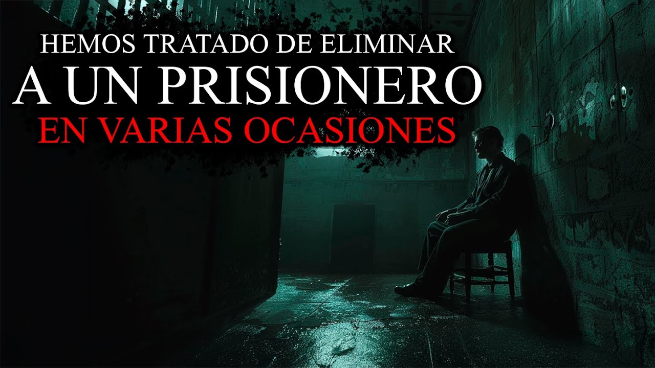 Hemos tratado de ELIMINAR a un PRISIONERO en varias ocasiones / Creepypasta