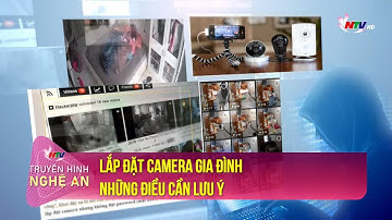 Lắp đặt camera gia đình - Những điều cần lưu ý | Thường thức cuộc sống
