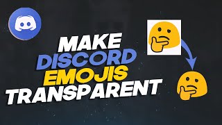 How To Make Discord Emojis Transparent