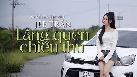 Lãng Quên Chiều Thu - Jee Trần | Official Music Video