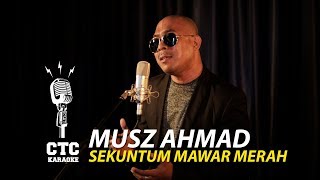 [Karaoke @ CTC] Musz Ahmad - Sekuntum Mawar Merah (Hattan)