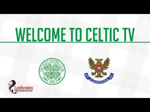LIVE from Celtic Park - Celtic v ST Johnstone pre-match ...