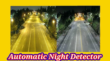 Automatic Night Detector ll Street Light ll #sameer