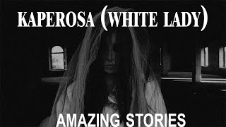 Kaperosa - White Lady | Amazing Stories