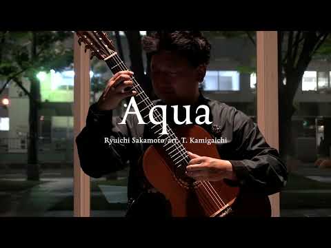Aqua（Ryuichi Sakamoto /arr.T.Kamigaichi）