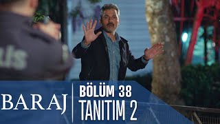 Baraj 38. Bölüm 2. Fragmanı