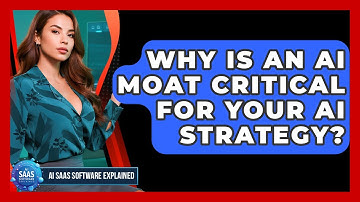 Why Is An AI Moat Critical For Your AI Strategy? - AI SaaS Software Explained