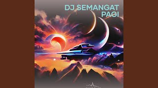 Dj Semangat Pagi