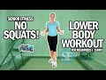 "No Squats!" - Lower Body Standing Workout For Seniors And Beginners | 15 Min