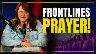 Frontlines Prayer! - 08.13.26