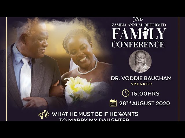 What He must Be if He Wants to Marry my Daughter | Dr. Voddie Baucham | 28th August 2020 class=