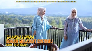 BUKAN MALAIKAT CINTAMU - RAYOLA & RIA AMELIA ( MV) NEW SLOW ROCK MELAYU 2022