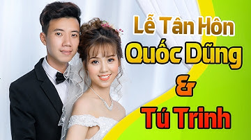 Lễ Tân Hôn | Quốc Dũng & Tú Trinh - 0918363428