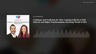 Challenges and Predictions for 2023, Common Fallacies of ERP Software and Digital Transformations, R