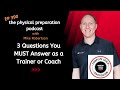 PhysPrep 390 - 3 Questions You MUST Answer to Be a Successful Trainer or Coach