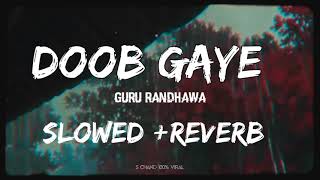 ( Doob gaye ). But it's Raining and SLOWED + REVERBED  || Lofi Bollywood | Indian Lofi Song Channel