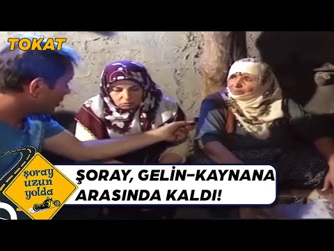 Almuslu Gelin Kaynana Birbirine Girdi! - Tokat | Şoray Uzun Yolda