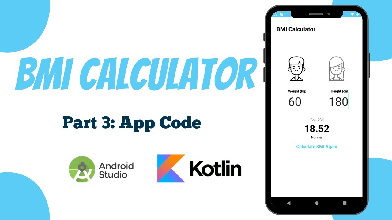 BMI Calculator App in Android Studio | Kotlin | Part 3 - App Code | The ...