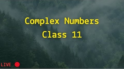 Complex Numbers | Class 11 & JEE Preparation | Live Maths Session