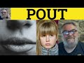 🔵 Pout Meaning - Pout Examples - Pout Defined - Pouting Explained - C2 Vocabulary