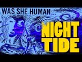 Night tide streaming review