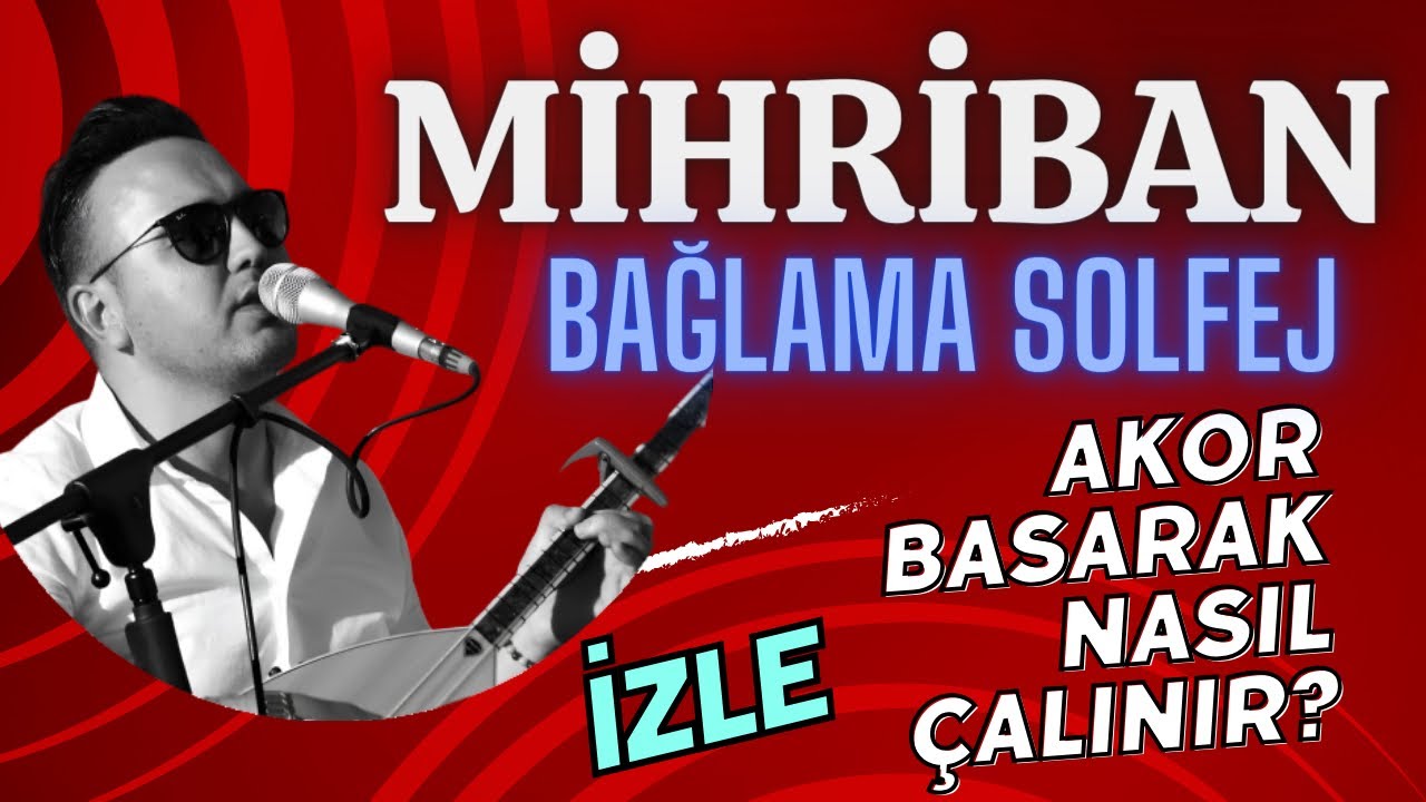 73. DERS | MİHRİBAN BAĞLAMA SOLFEJ-AKORLARLA MİHRİBAN NASIL ÇALINIR?