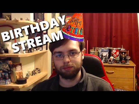 Late night BIRTHDAY stream