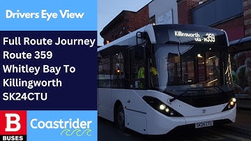 DEV: FULL ROUTE JOURNEY | Nexus Bus Coastrider Route 359 - Whitley Bay To Killingworth | SK24CTU