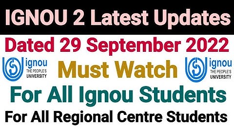 Ignou 2 Latest Updates || Dated 29 Sep 2022 || Important For All