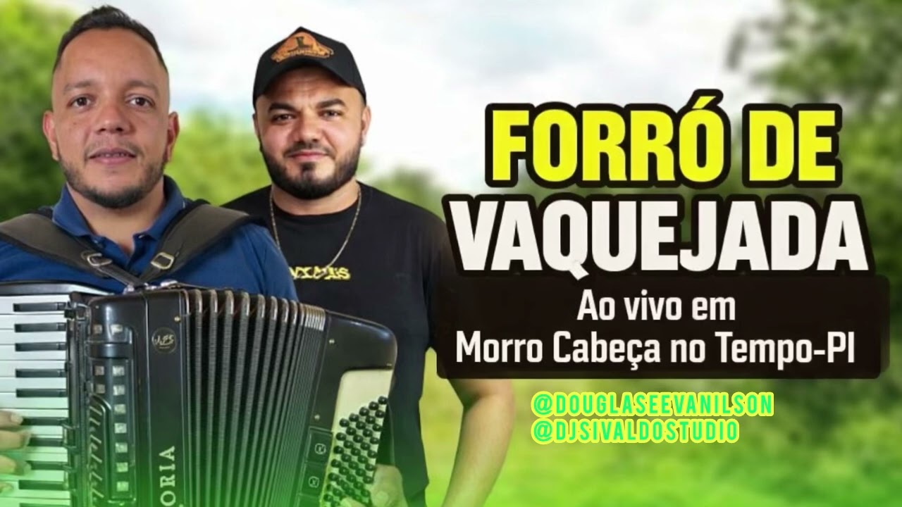 DOUGLAS DO ACORDEON E EVANILSON - FORRÓ DE VAQUEJADA (Ao Vivo Nos Festejos de Morro Cabeça no Tempo)