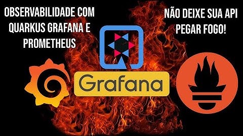Obeservabilidade com Quarkus, Prometheus e Grafana.