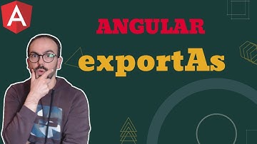 Understand How The ExportAs Works in Angular