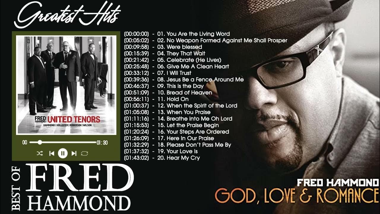 Best Playlist Of Fred Hammond Gospel Songs 2022πΉ Most Popular Fred Hammond Songs Of All Time Best Playlist Of Fred Hammond Gospel Songs 2022πΉ Most Popular Fred Hammond Songs Of All Time