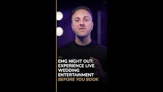 EMG Night Out: Experience Live Wedding Entertainment Before You Book