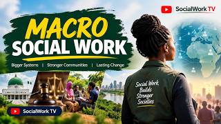 MACRO SOCIAL WORK