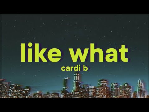 Cardi B - Like What