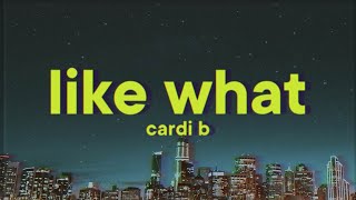 Cardi B - Like What [Lyrics] Resimi