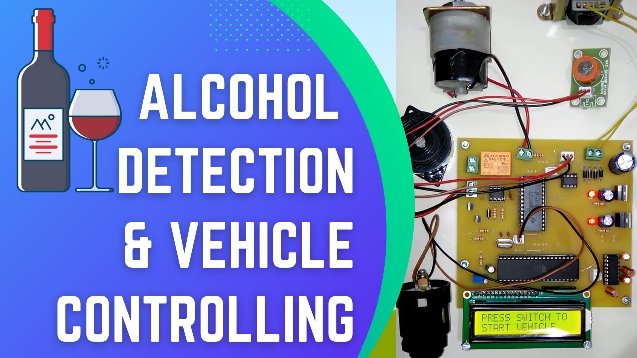 Alcohol Detection with Vehicle Controlling - YouTube