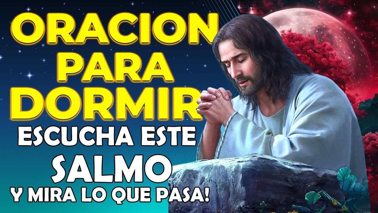 Escucha este Salmo antes de dormir y mira lo que pasa! - YouTube