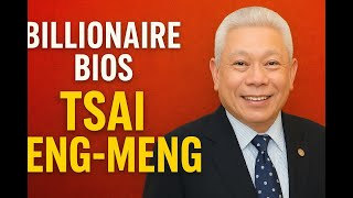 Celebrity Billionaire Bios: Tsai Eng-Meng — From Rice Crackers to Media Power: Taiwan’s Snack King Profile